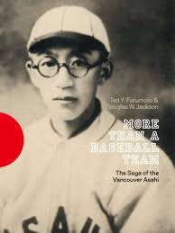 More Than a Baseball Team: The Saga of the Vancouver Asahi See more