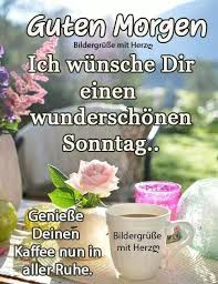 Pin Von Claudia Katzchen Auf Guten Morgen Good Morning Bonjour In 2020 Lustige Guten Morgen Grusse Guten Morgen Schonen Sonntag Spruche