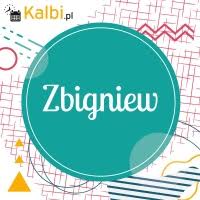 W dniu imienin miła moja, niech się śmieje buzia twoja, życzę tobie wiele radości i niech miłość w sercu życzenia imieninowe dla niej dla niego. Imieniny Zbigniewa Kalendarz Imienin Kalbi
