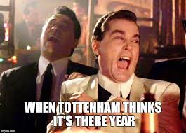 Tottenham hotspur have sacked manager mauricio pochettino and his replacement is already sparking debate. Good Fellas Hilarious Meme Imgflip