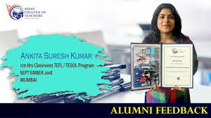 Asian College Of Teachers Congratulates Ankita Suresh Kumar For Successfully Completing The Tefl Course In Mumbai Asiancolle Tesol Tefl Tefl Certification