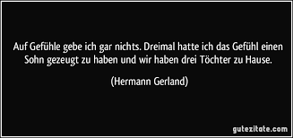 Auf Gefühle Gebe Ich Gar Nichts Dreimal Hatte Ich Das Gefühl