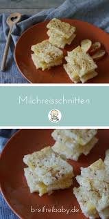 Milchreisschnitten Ohne Zucker Mit Obst Auch Fur Babys Rezept Rezepte Kochen Fur Baby Essen Fur Kleinkinder