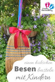 Geschenke Basteln Mit Kindern Der Hubsche Besen Doublyblessedblog Geschenke Basteln Mit Kindern Geschenke Basteln Basteln Mit Kindern