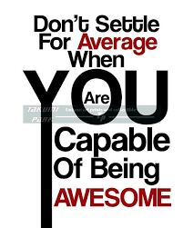This Motivational And Inspirational Quote Print Is Called Don T Settle For Averag Motivational Quotes For Workplace Workplace Quotes Work Motivational Quotes