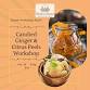 Candied Ginger & Citrus Peel Workshop event image