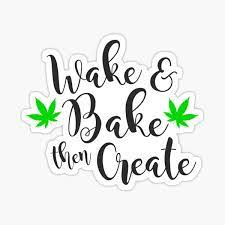 What kind of beer do you use to wake up and bake? Wake And Bake Stickers Redbubble