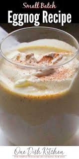 Homemade Eggnog Recipe Single Serving One Dish Kitchen Recipe Eggnog Recipe Homemade Eggnog Recipe Christmas Recipes Easy