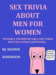 60s printable trivia questions and answers; Sex Trivia About Men For Women Possibly Uncomfortable And Taboo Multiple Choice Questions English Edition Ebook Robinson Shawn Amazon Com Mx Tienda Kindle