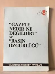 Türkiye cumhuriyeti resmî gazete'sinin içeriği ile yayımlanmasına ilişkin usul ve esaslar; Gazete Nedir Ne Degildir Ve Basin Ozgurlugu Nadir Kitap