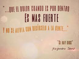 Podras Porque Eres Tu Frases Alejandro Sanz Canciones De Alejandro Sanz Frases Inspiradoras