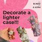 Decorate a lighter case!!!! event in Lancaster, PA
