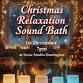 Christmas relaxation sound bath 7pm event image