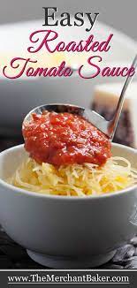 Easy Roasted Tomato Sauce Recipe Roasted Tomato Sauce Pasta Sauce Recipes Easy Easy Pasta Sauce