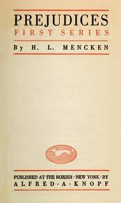Discover new books on goodreads. H L Mencken Prejudices First Series Part One Neither Kings Nor Americans