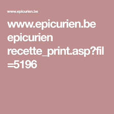 Www Epicurien Be Epicurien Recette Print Asp Fil 5196 Epicurien Recette Recettes De Cuisine