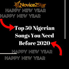 Download Top 50 Nigerian Songs You Need Before 2020 Novice2star