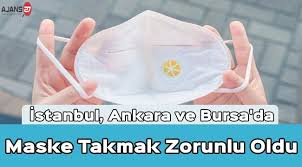 Istanbul Ankara Ve Bursa Da Artik Maske Zorunlu Maskeler Bursa Istanbul