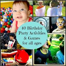 40 Kids Birthday Party Activities And Games For All Ages Kids Birthday Party Activities Party Activities Kids Party Games