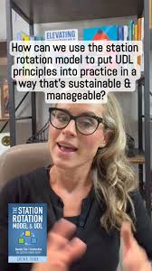 🧐 How can we use the station rotation model to put Universal Design for  Learning (UDL) principles into practice in a way that's sustainable &  manageable for us as educators?, 💛 And then, how do we ...