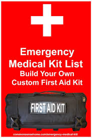 Maybe you would like to learn more about one of these? Emergency Medical Kit List Build Your Own Custom First Aid Kit