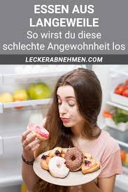 Essen Aus Langweile Vermeiden Angewohnheit Loswerden Und Dadurch Abnehmen In 2020 Essen Ernahrungsgewohnheiten Diat