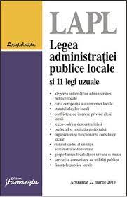 Legea administratiei publice locale va fi modificata de guvern. Legea Administratiei Publice Locale Si 11 Legi Uzuale Actualizata 22 Martie 2010 Editura Hamangiu