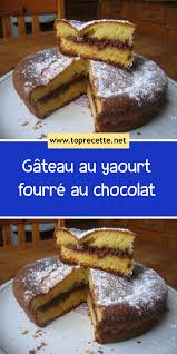 Gateau Au Yaourt Fourre Au Chocolat En 2020 Gateau Yaourt Gateau Yaourt Chocolat Yaourt Au Chocolat