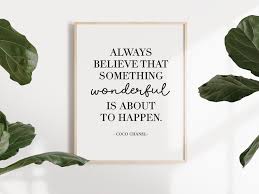 Motivational Quotes Always Believe That Something Wonderful Is About To Happen Coco Chanel Quotes Printable Always Believe That Something Etsy Coco Chanel Quotes Chanel Quotes Chanel Wall Art