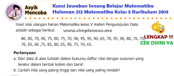 Check spelling or type a new query. Lengkap Kunci Jawaban Senang Belajar Matematika Halaman 212 Matematika Kelas 5 Kurikulum 2013 Simple News Kunci Jawaban Lengkap Terbaru