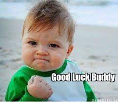 Good Luck Buddy Success Kid Funny Babies Funny Kids