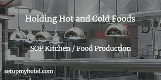Hotel Kitchen Standard Holding Temperature And Procedure For Hot Foods And Cold Foods Sop Kitchen For Holding Prepared Foods In 2021 Cold Meals Kitchen Hotel Kitchen