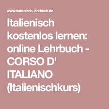 Italienisch Kostenlos Lernen Online Lehrbuch Corso D Italiano Italienischkurs Italienisch Lernen Lehrbuch Italienisch Lernen Kostenlos