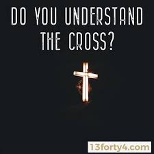 Do You Understand The Cross 13forty4 Christian Nonprofit Christian Devotions Daily Devotional Christian Messages