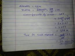 This conversion of 98 minutes to hours has been calculated by multiplying 98 minutes by 0.0166 and the result is 1.6333 hours. The Diameter Of A Circular Field Is 98 M If A Child Walks At The Rate Of 14m Per Minute How Long Brainly In