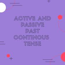 He is leaving in the afternoon. Active And Passive Voice Exercises Past Continuous Tense