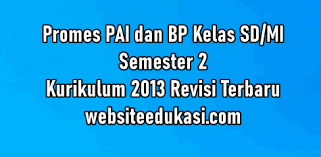 Prota dan promes untuk kelas 4 sd sesuai dengan kurikulum 2013 terbaru dapat didownload melalui tautan berikut ini. Promes Pai Dan Bp Kelas 1 2 3 4 5 6 Semester 2 K13 Tahun 2020 Websiteedukasi Com