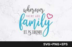 Download Wherever There Are Family It Is Home Quote Svg 518153 Svgs Design Bundles Svg Quotes Sign Quotes Printing Software