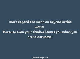 Shadow Leaves You When You Are In Darkness Wise Quotes 2 Image