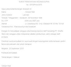 Surat pernyataan kesanggupan adalah surat yang berisi kesediaan bahwa seseorang mampu memenuhi hal tertentu yang diminta dan mau menanggung risiko di baliknya. Contoh Surat Pernyataan Mau Ditempatkan Dimana Saja Bagi Contoh Surat