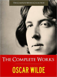 THE COMPLETE WORKS OF OSCAR WILDE (Special Nook Authoritative Edition 100+  Works by Oscar Wilde) incl. THE PORTRAIT OF DORIAN GRAY