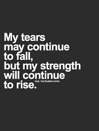 The 50 Best Quotes About Strength To Get You Through Anything Tears Quotes Great Inspirational Quotes Rise Quotes