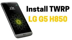 Download And Install Twrp For Lg G5 H850 Installation Unlock Root Your Phone