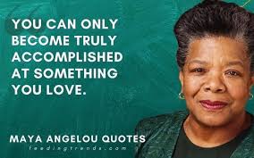 Maya Angelou Quotes