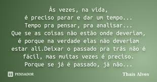 Resultado De Imagem Para Frases Dar Um Tempo Pensar Na Vida Ficar Sozinha Da Um Tempo Frases Aleatorias Oracao De Sao Francisco