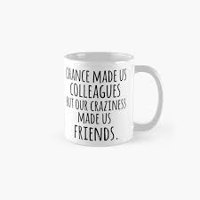 Colleague gifts mean a lot to your coworkers, whether you're offering something practical, something personalized, or something edible. Coworker Leaving Funny Gifts Merchandise Redbubble