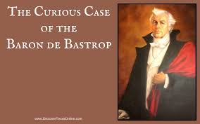 The Curious Case of the Baron de Bastrop