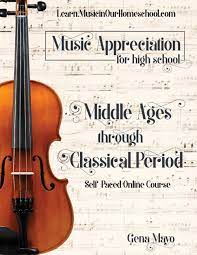 Find over 128 music appreciation groups with 57713 members near you and meet people in your local community who share your interests. All About Music Appreciation Middle Ages Thru Classical Era High School Online Course Music In Our Homeschool