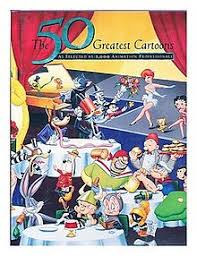 These timeless cartoons evolve around characters that are reflective of humans despite the fact that most are played by animals. The 50 Greatest Cartoons Wikipedia