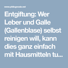 Entgiftung Leber Und Galle Selbst Reinigen Philognosie Reinigen Gallenblase Reinigen Hausmittel